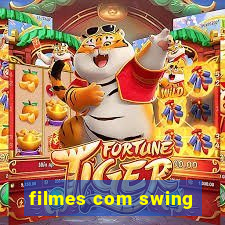 filmes com swing